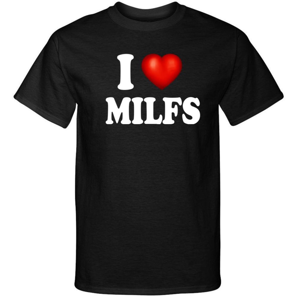 I Love Milfs I Heart Moms Id Like To Adult Humor Funny Graphic Tee Shirt